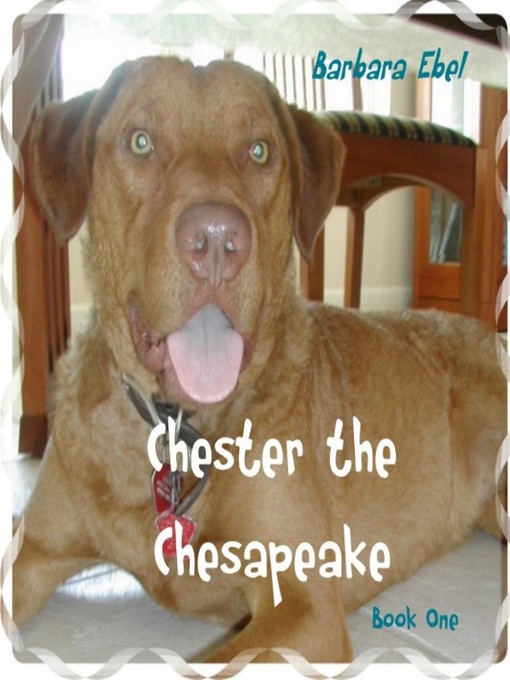 Title details for Chester the Chesapeake by Barbara Ebel - Available